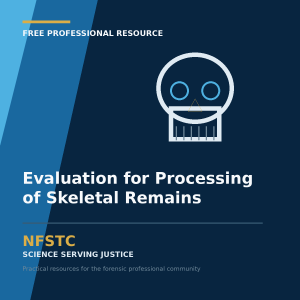Evaluation for Processing of Skeletal Remains