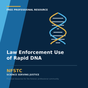 Law Enforcement Use of Rapid DNA